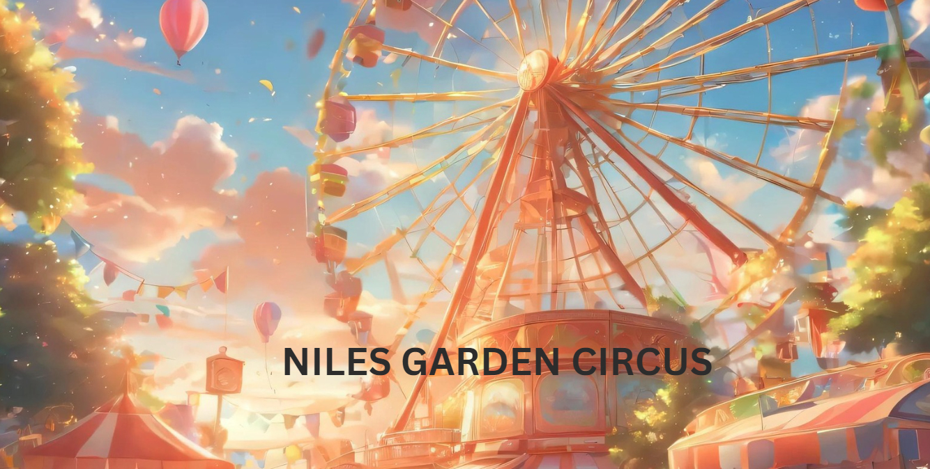 niles garden circus