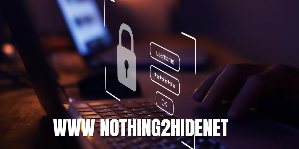 Comprehensive Guide to “www nothing2hidenet”: Insights and Analysis