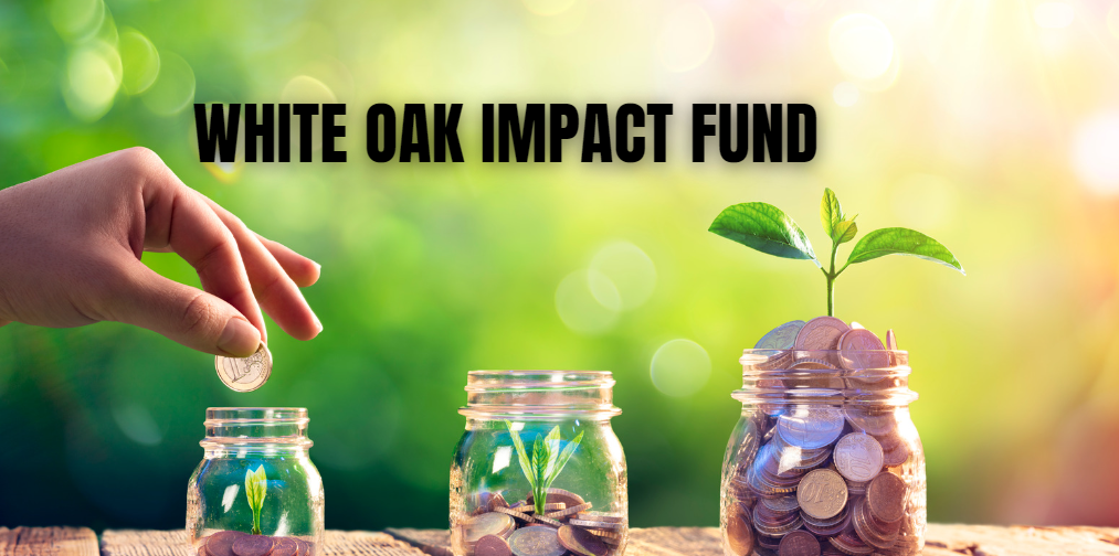 White Oak Impact Fund