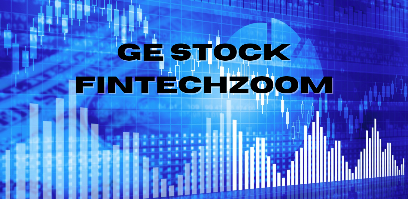 GE Stock Fintechzoom