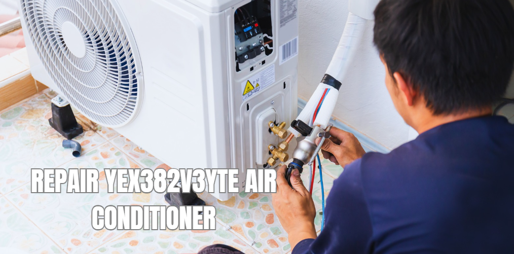 Repairing Your YEX382V3YTE Air Conditioner