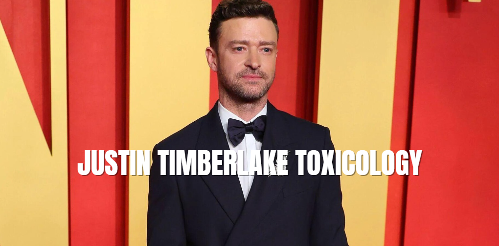 Justin Timberlake Toxicology