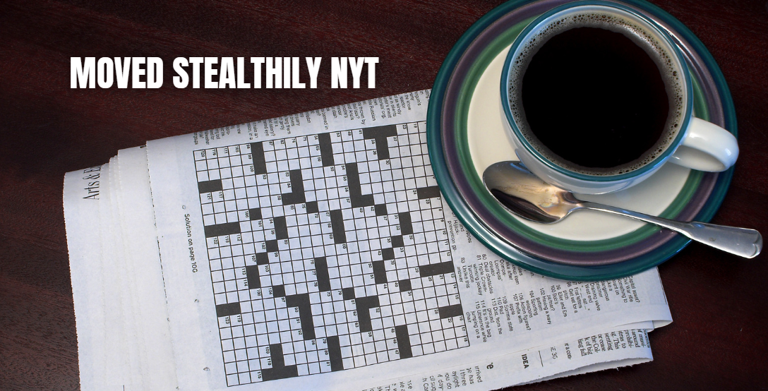 Moved Stealthily NYT: Decoding the Art of Subtle Movement in Crosswords and Beyond