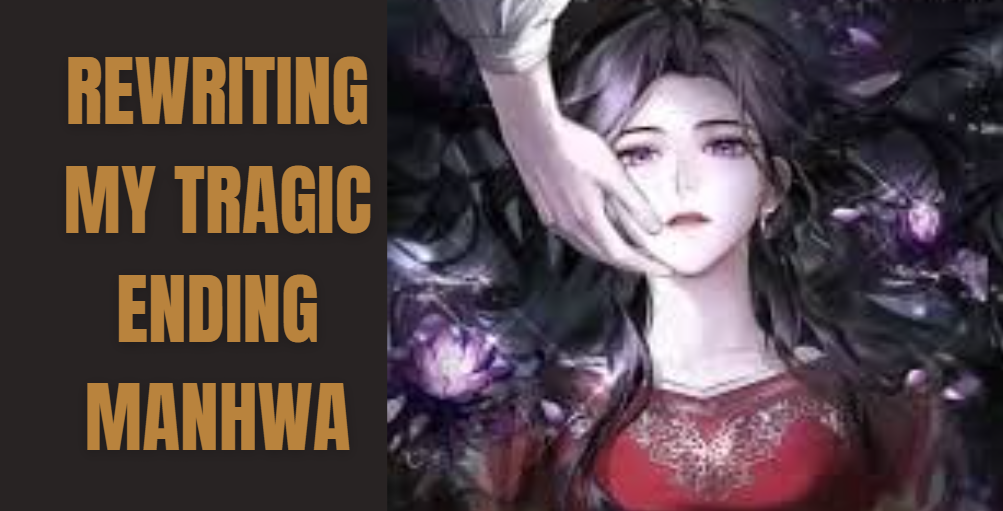 Rewriting My Tragic Ending Manhwa: A Deep Dive into the Tale of Alicia Melfont