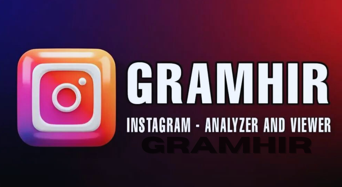 Ultimate Guide to Gramhir: The Best Instagram Viewer and Analyzer Tool in 2024