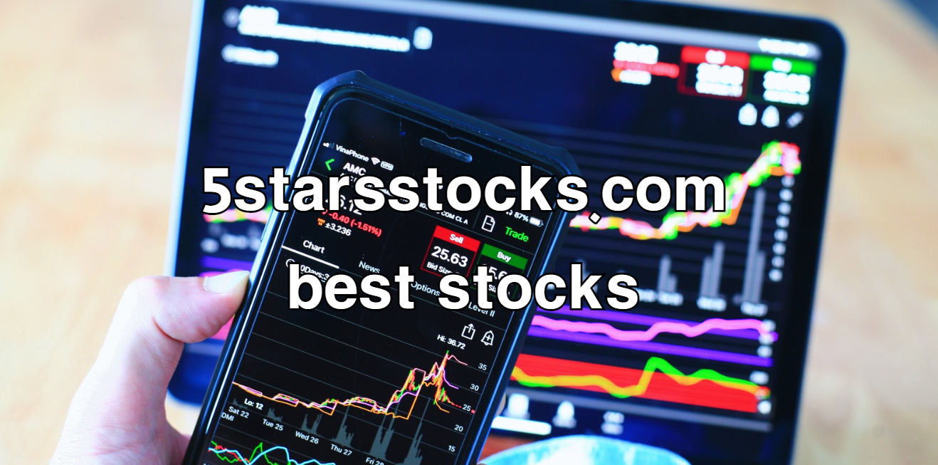 Unveiling the Best Stocks on 5StarsStocks.com: A Comprehensive Guide